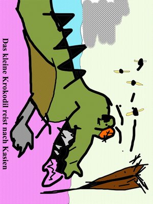 cover image of Das kleine Krokodil reist nach Kasien